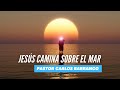 Jesús camina sobre el mar / Pastor Carlos Barranco - San Mateo 14:28