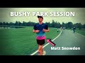 Bushy Park Interval Session- Ft. Matt Snowdon