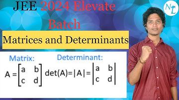 JEE 2024 : Matrices and Determinants one shot | ELEVATE BATCH 2024 |Must watch video #jee2024