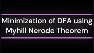 11. Minimization of DFA using Myhill Nerode Theorem