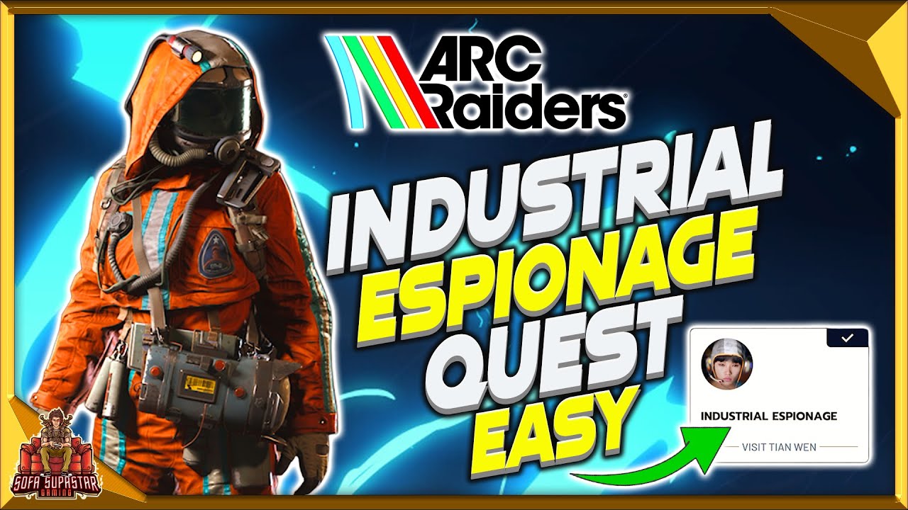 Arc Raiders How To Complete Industrial Espionage Quest Fast Burletta
