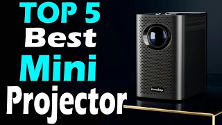 TOP 5 Best Smart Mini Projector Review In 2024