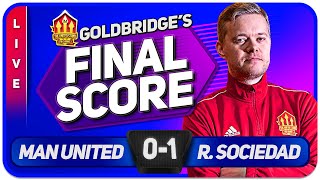 GOLDBRIDGE! Manchester United 0-1 Real Sociedad Match Reaction