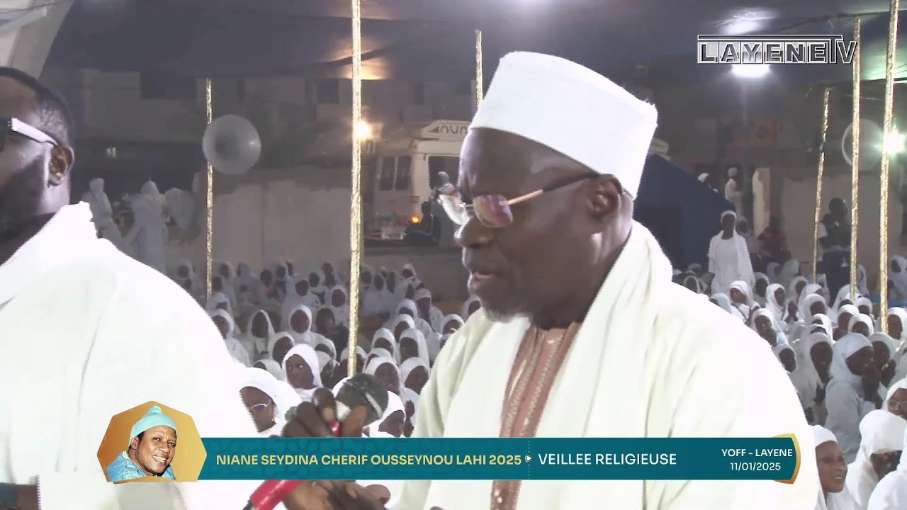 EN DIRECT : NIAANU CHERIF OUSSEYNOU LAHI 2025 : Veillée religieuse