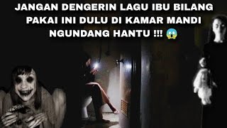 Download lagu JANGAN DENGERIN LAGU IBU BILANG PAKAI INI DULU DI KAMAR MANDI NGUNDANG HANTU !!! 😱