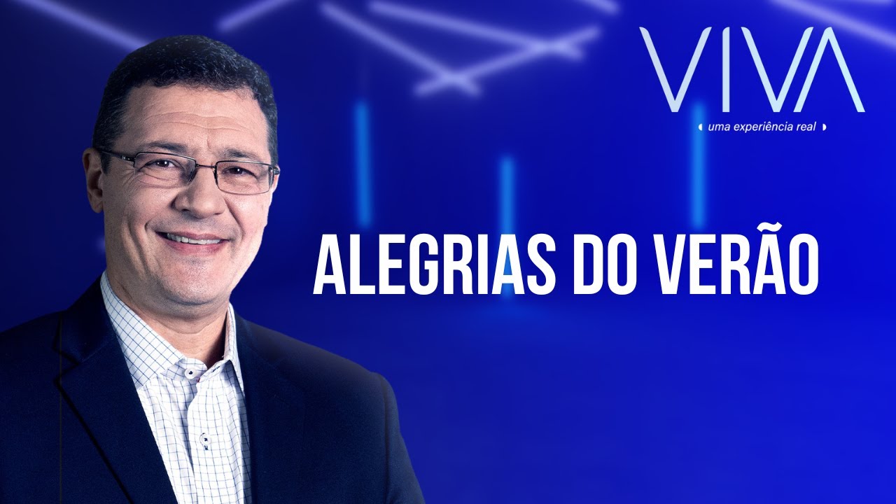 VIVA | Alegrias do verão | Novo Tempo