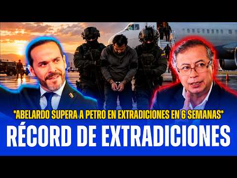 🚨🇨🇴ABELARDO ROMPE RÉCORD DE EXTRADICIONES Y SUPERA A PETRO EN SOLO 40 DÍAS
