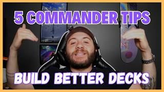 5 Tips for Building Better Commander Decks