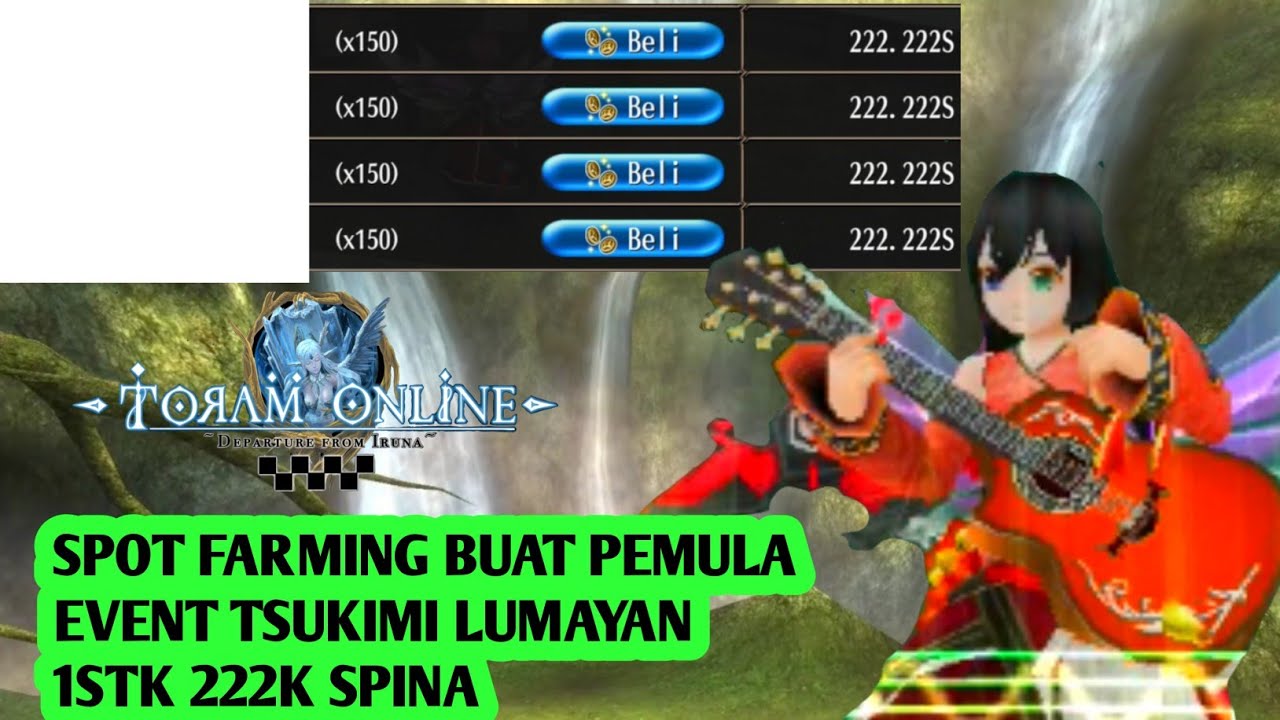 TORAM ONLINE SPINA FARMING SPOTS ДЛЯ НАЧИНАЮЩИХ TSUKIMI EVENT 1STK 222K SPINA