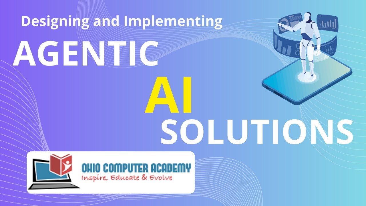 Designing and Implementing Agentic AI Solutions | Course Introduction