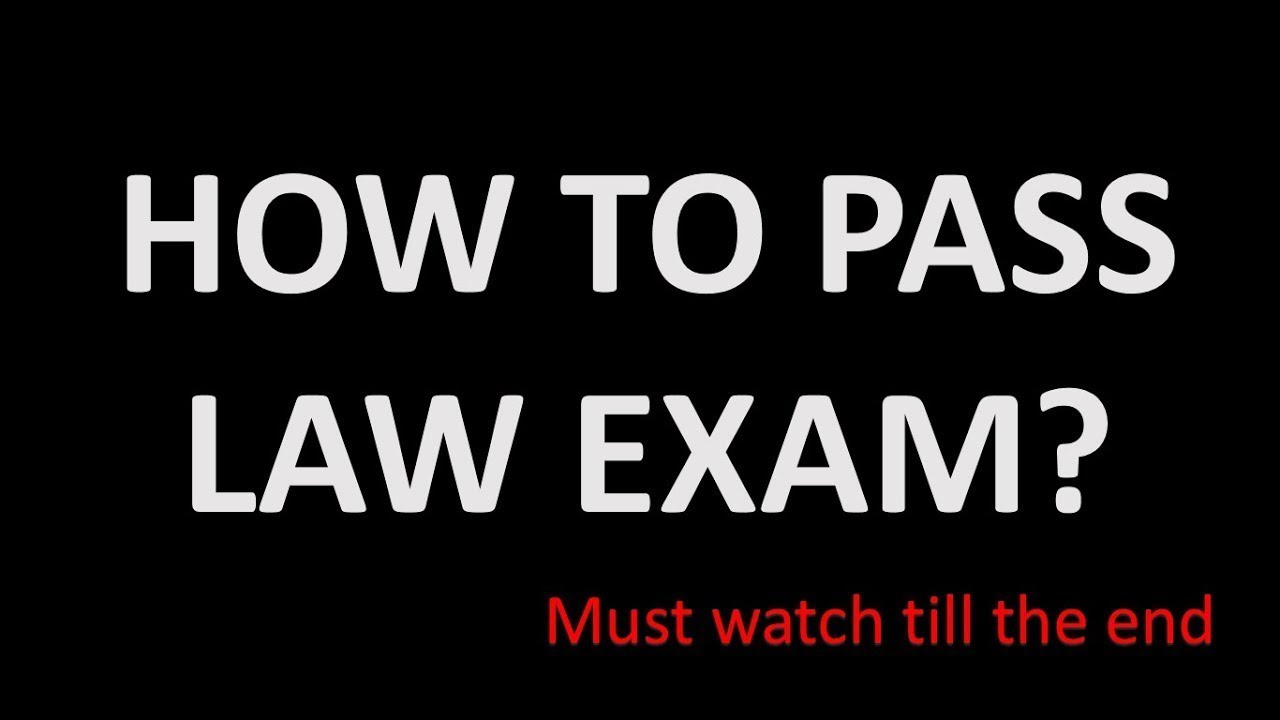 HOW TO PASS LAW EXAM YouTube