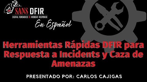 Herramientas rápidas DFIR para respuesta a incidents y caza de amenazas