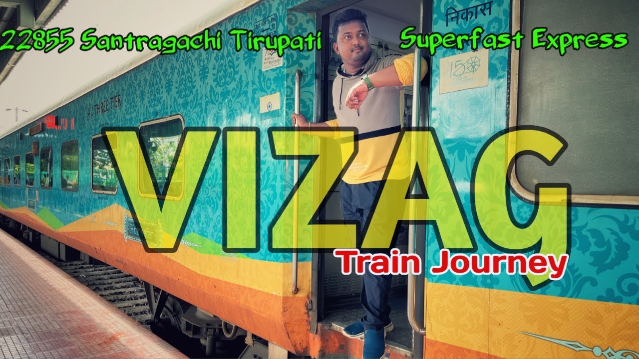 Vizag Train Journey || 22855 Santragachi-Tirupati Weekly Superfast Express || Vizag Tour 2022