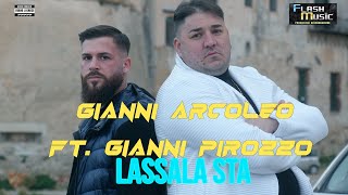 Gianni Arcoleo FT Gianni Pirozzo - Lassala sta ( Video Ufficiale 2024 )