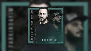 Uğur Çelik - Her Şeyin Farkındayım (feat, Minas Ceylin) Resimi