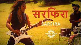 SARFIRA (सरफिरा) —   | Nitish Pires |