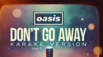Don't Go Away - Oasis #karaoke #karaokeversion Don't Go Away - Oasis #karaoke #karaokeversion