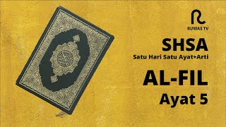 SHSA + Arti - Surah Al-Fil Ayat 5