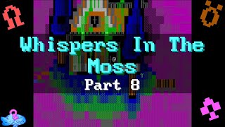 Beyond Worlds - Whispers In The Moss (Part 8)