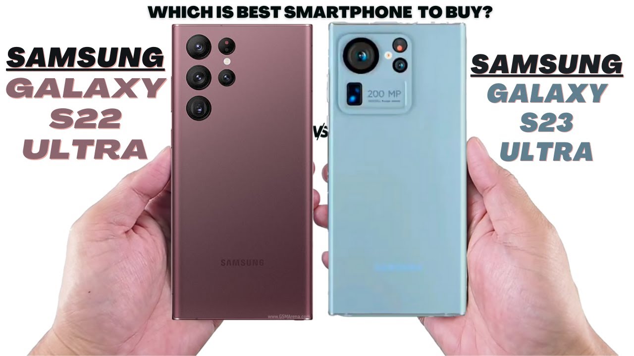 Samsung Galaxy S22 Ultra Vs Samsung Galaxy S23 Ultra Youtube