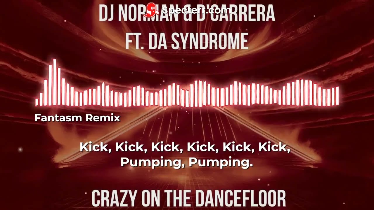 DJ Norman \u0026 D'Carrera ft Da Syndrome // Crazy on the Dancefloor (Fantasm Remix) Lyric video