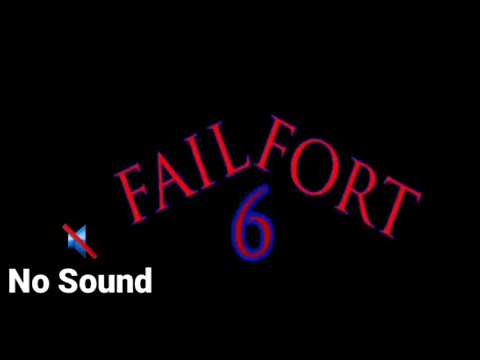 FailFort 6 Extreme Music (No Sound) Part [1\3]