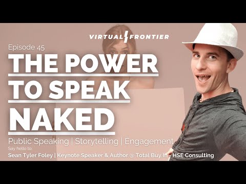 The Power To Speak Naked – Sean Tyler Foley – Virtual Frontier E45