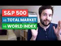 The Best Way To Invest In "The Market" - S&P 500 vs Total US Stock Market vs MSCI World ETFs