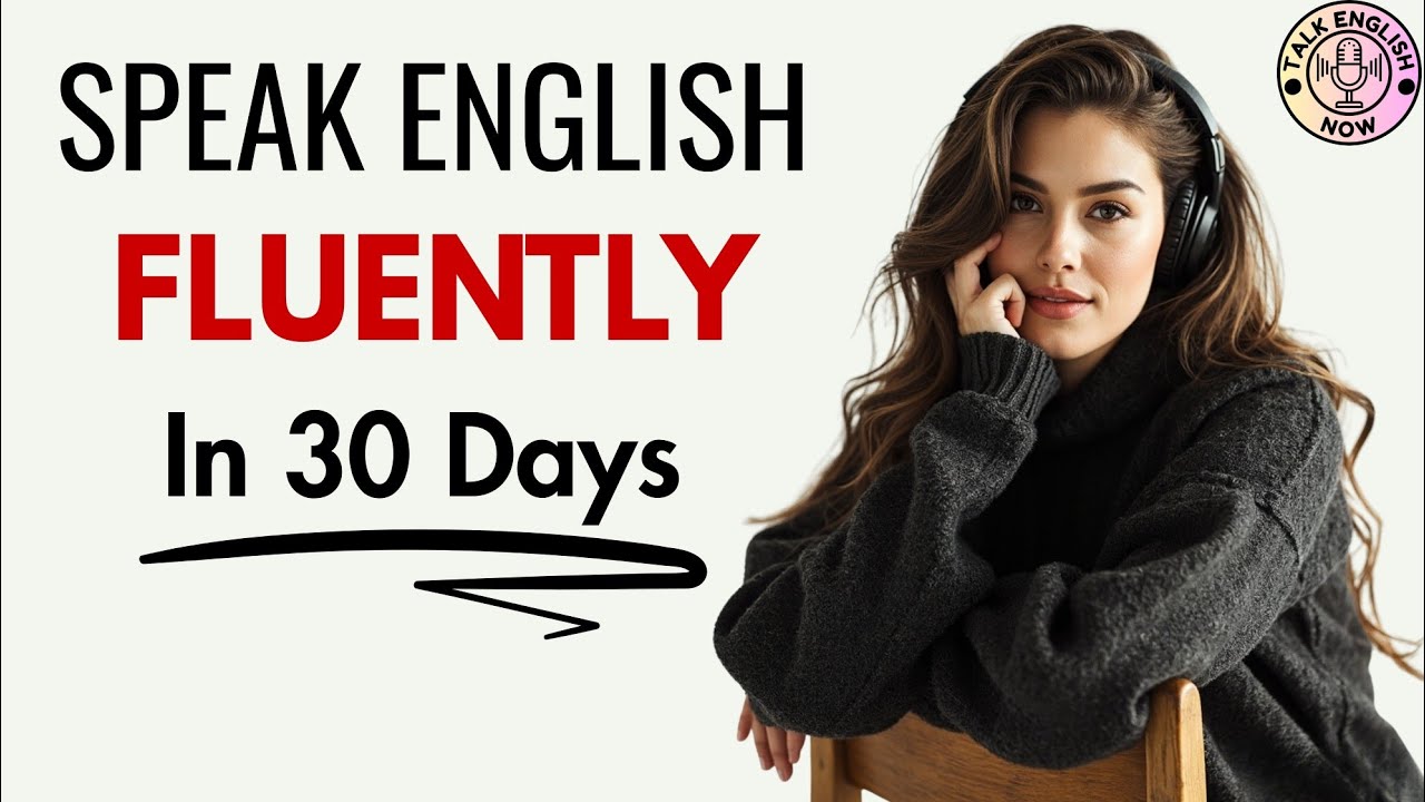 Speak English FLUENTLY in 30 Days | Daily English Listening and ...