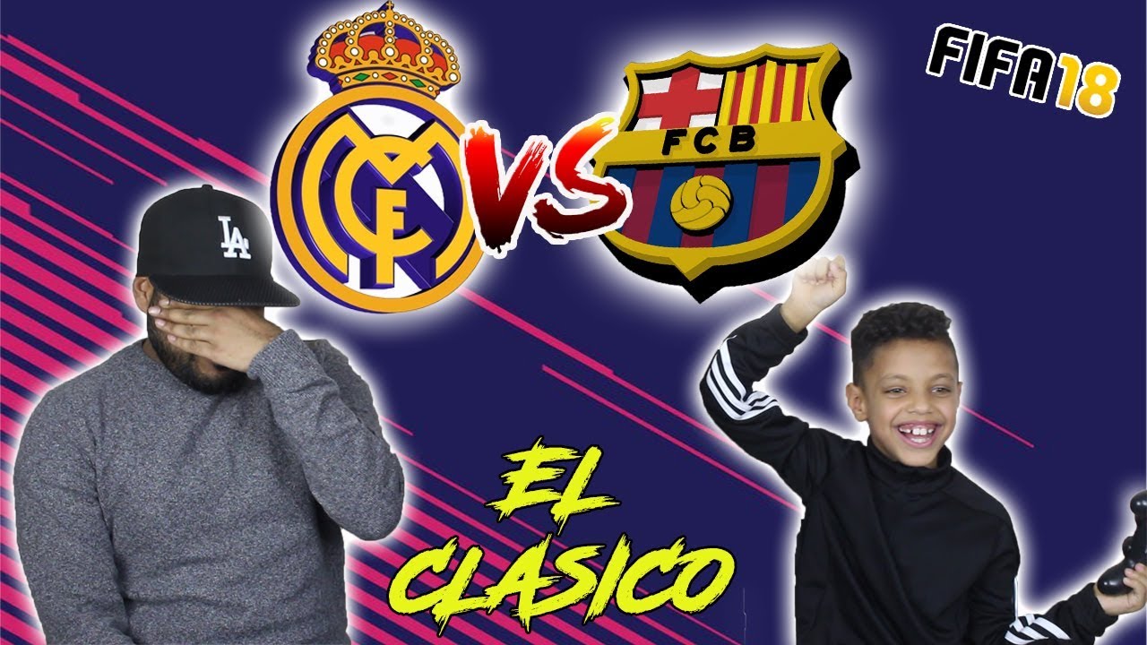 REAL MADRID VS BARCELONA!! EL CLASICO!! DESTROYED MY DAD ON FIFA 18!!