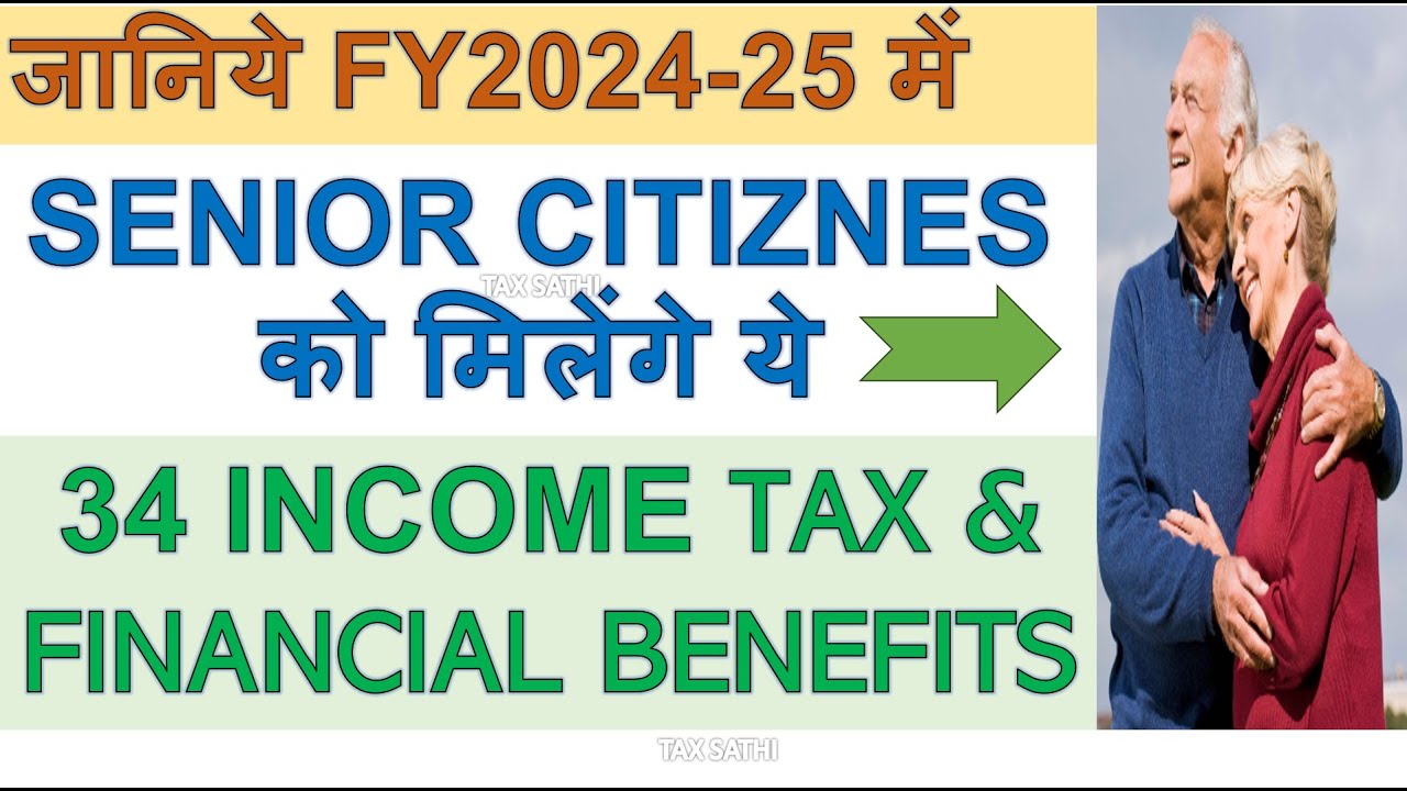 Senior Citizens Benefits 2024-25, Tax Benefit to Senior Citizen 2024-25 ...
