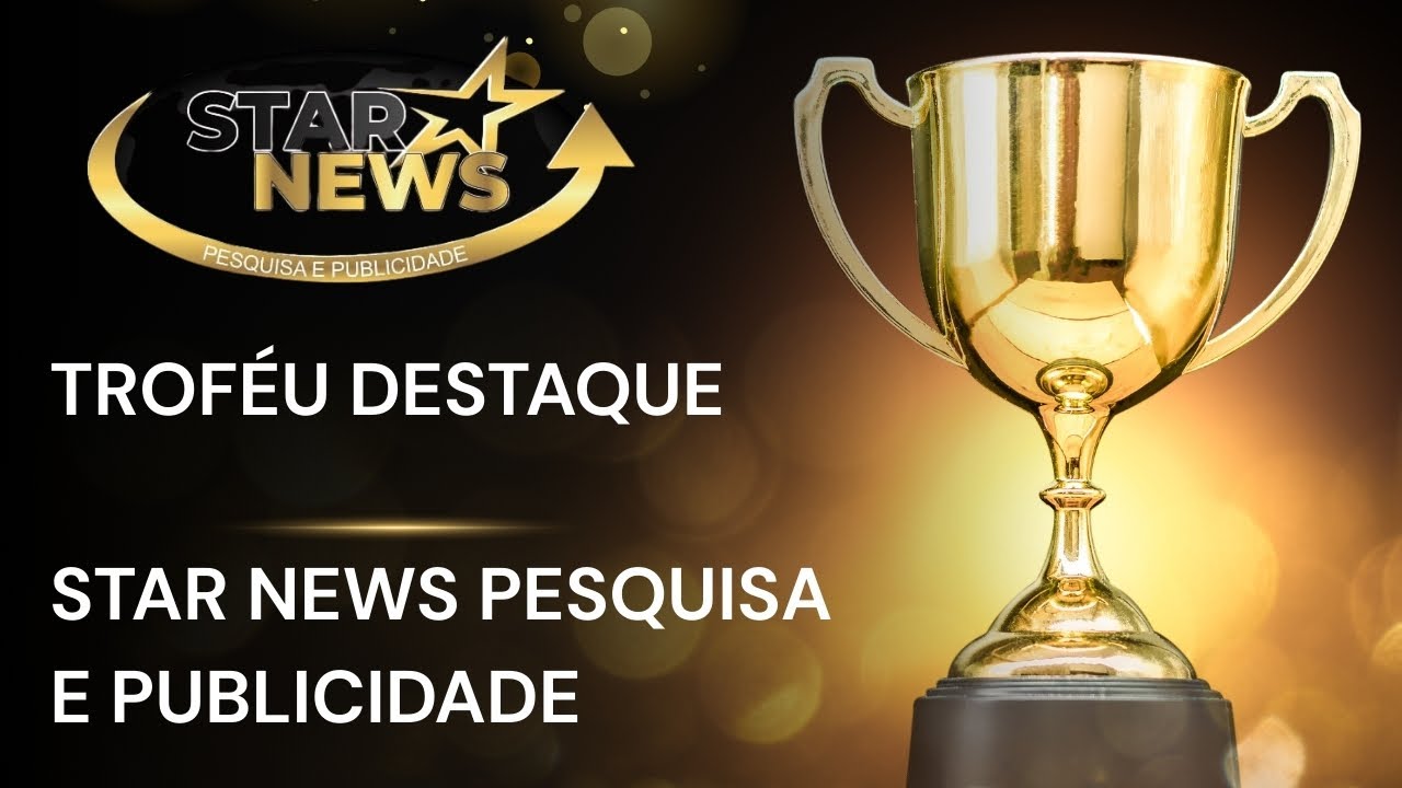 Troféu destaque Star News pesquisa e publicidade - 06/01/2026
