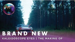 Kaleidoscope Eyes - The Making Of - Brand New