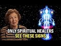 10 clear signs you are a spiritual healer  dolores cannon