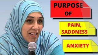 PURPOSE OF PAIN, SADNESS AND ANXIETY----YASMIN MOGAHED