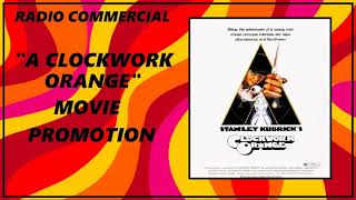 RADIO COMMERCIAL - "A CLOCKWORK ORANGE" MOVIE PROMO (1972)
