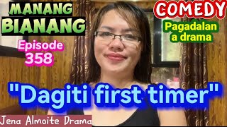 "Dagiti first timer" Manang Bianang-Episode 358/ COMEDY PAG-ADALAN a drama/ Jena Almoite Drama