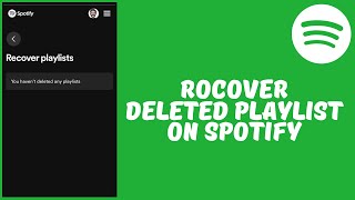 How to Recover Deleted Playlist On Spotify