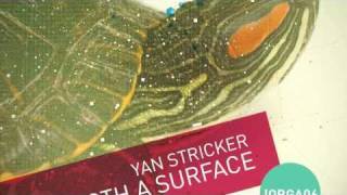 !ORGA06 - Yan Stricker - Smooth a Surface (Original Mix) [!Organism]