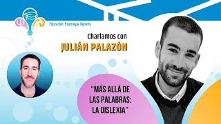 LA DISLEXIA: EL PAPEL DEL SISTEMA EDUCATIVO | CON JULIÁN PALAZÓN