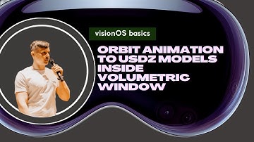 visionOS basics: Orbit Animation to USDZ Models inside volumetric window