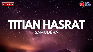 Titian Hasrat - Samudera (Lirik Video)