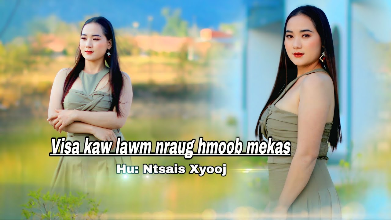 Visa Kaw Lawm Nraug Hmoob Me Kas { Ntsais Xyooj } nkauj tawm tshiab 2026 Ua tsaug koj pab mloog.