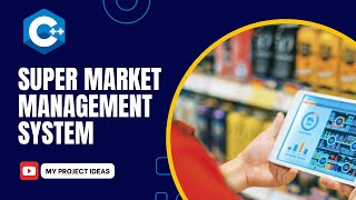 Supermarket Management System with C++ | C++ Projects