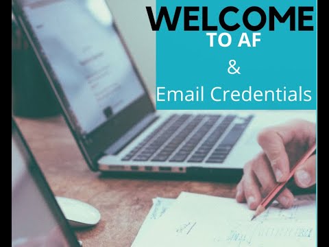 Step 2: Welcome to AF & Email Credentials