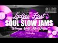 Female Soul R B Slow Jams 70s 80s Sade Patti LaBelle Anita Baker Ladies First Mix Series