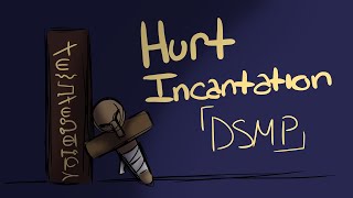 Hurt Incantation [DSMP animatic]