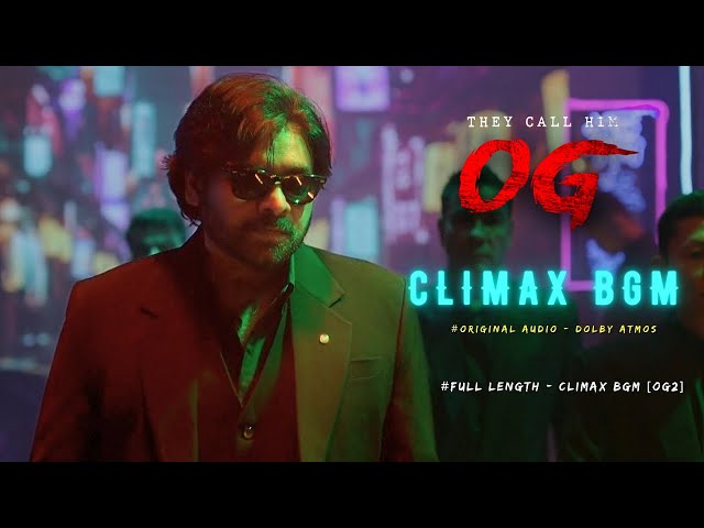 OG - Climax BGM | Full Length | Original Audio | Dolby Atmos | Pawan kalyan | Sujeeth | Thaman S| 4K