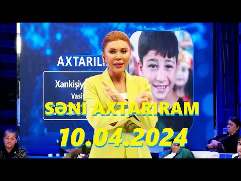 Səni axtarıram 10.04.2024 Tam veriliş / Seni axtariram 10.04.2024 Tam verilish