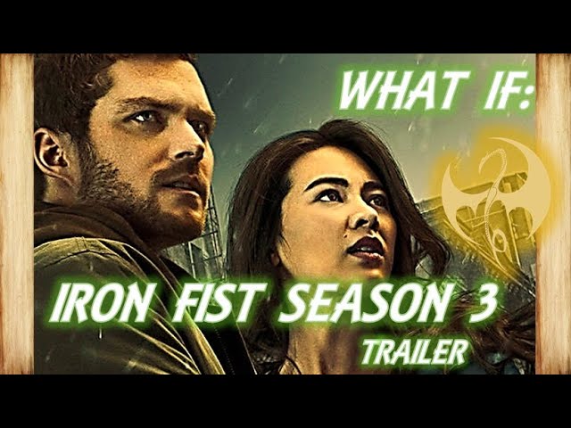 Iron Fist Season 3 Release Date, Trailer, Cast, Expectation